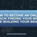 How to Become an Online Coach: Finding Your Niche and Building Your Brand The image is a graphic related to How to Become an Online Coach.