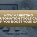 How Marketing Automation Tools Can Help You Boost Your Sales The image is a graphic related to Marketing Automation Tools.