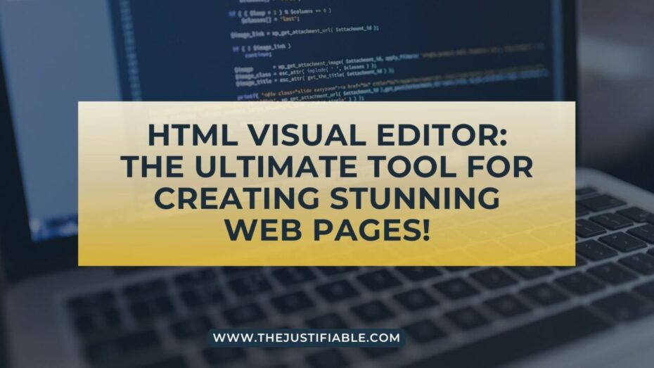 You are currently viewing HTML Visual Editor: The Ultimate Tool for Creating Stunning Web Pages!