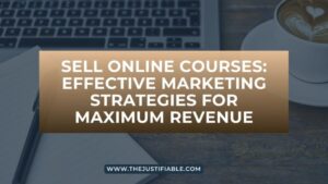 Read more about the article Sell Online Courses: Effective Marketing Strategies for Maximum Revenue