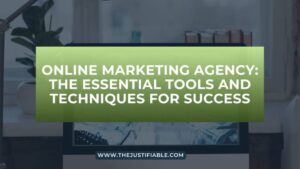 Read more about the article Online Marketing Agency: The Essential Tools and Techniques for Success