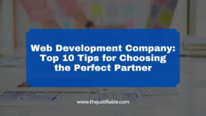 Read more about the article Web Development Company: Top 10 Tips for Choosing the Perfect Partner