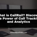 What is CallRail? Discover the Power of Call Tracking and Analytics The image is a graphic related to What is CallRail?