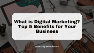 Read more about the article What is Digital Marketing? Top 5 Benefits for Your Business