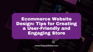 Read more about the article Ecommerce Website Design: Tips for Creating a User-Friendly and Engaging Store