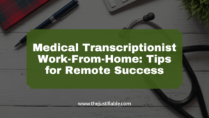 Read more about the article Medical Transcriptionist Work-From-Home: Tips for Remote Success