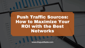 Read more about the article Push Traffic Sources: How to Maximize Your ROI with the Best Networks