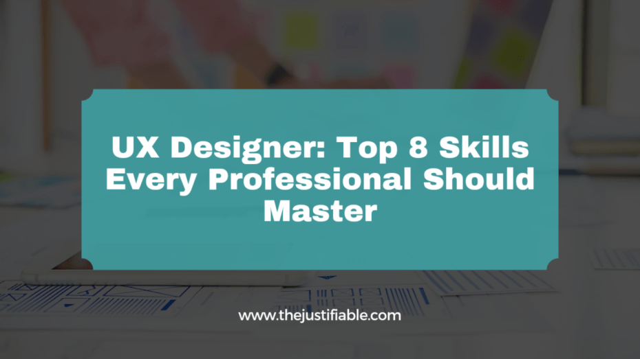 You are currently viewing UX Designer: Top 8 Skills Every Professional Should Master