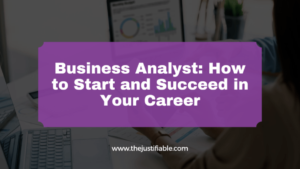 Read more about the article Business Analyst: How to Start and Succeed in Your Career