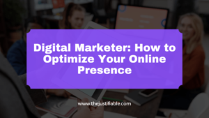 Read more about the article Digital Marketer: How to Optimize Your Online Presence