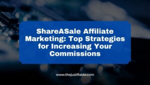 Read more about the article ShareASale Affiliate Marketing: Top Strategies for Increasing Your Commissions