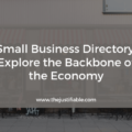 Small Business Directory: Explore the Backbone of the Economy The image is a graphic related to Small Business Directory.
