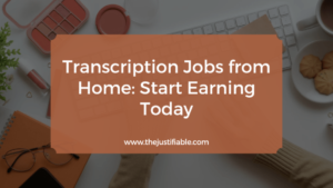 Read more about the article Transcription Jobs from Home: Start Earning Today