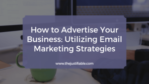 Read more about the article How to Advertise Your Business: Utilizing Email Marketing Strategies