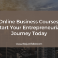 Online Business Courses: Start Your Entrepreneurial Journey Today The image is a graphic related to Online Business Courses.