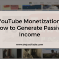 YouTube Monetization: How to Generate Passive Income The image is a graphic related to YouTube Monetization.
