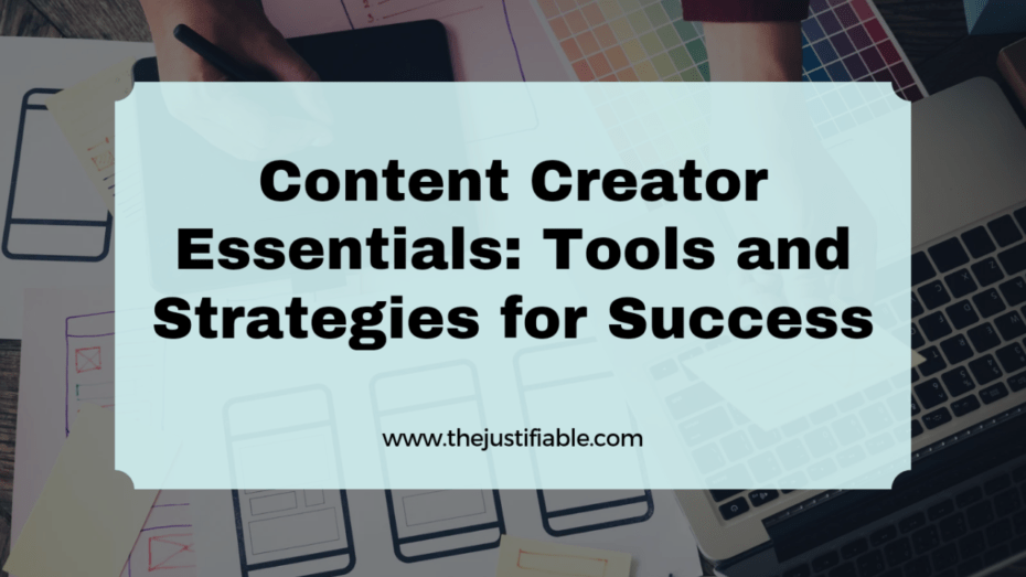 You are currently viewing Content Creator Essentials: Tools and Strategies for Success