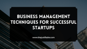 Read more about the article Business Management Techniques for Successful Startups