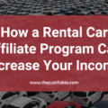 How a Rental Car Affiliate Program Can Increase Your Income The image is a graphic related to Rental Car Affiliate Program.