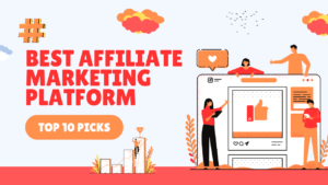 Read more about the article Best Affiliate Marketing Platform: Top 10 Picks