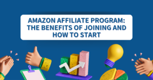 Read more about the article Amazon Affiliate Program: The Benefits of Joining and How to Start