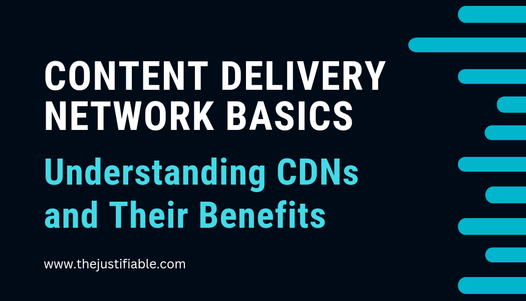 Read more about the article Content Delivery Network Basics: Understanding CDNs and Their Benefits