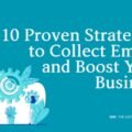 10 Proven Strategies to Collect Emails and Boost Your Business The image is a graphic related to collect emails .