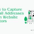 The image is a graphic related to: how to capture email addresses from website visitors.
