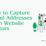 The image is a graphic related to: how to capture email addresses from website visitors.