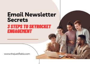 Read more about the article Email Newsletters Secrets: 3 Steps to Skyrocket Engagement