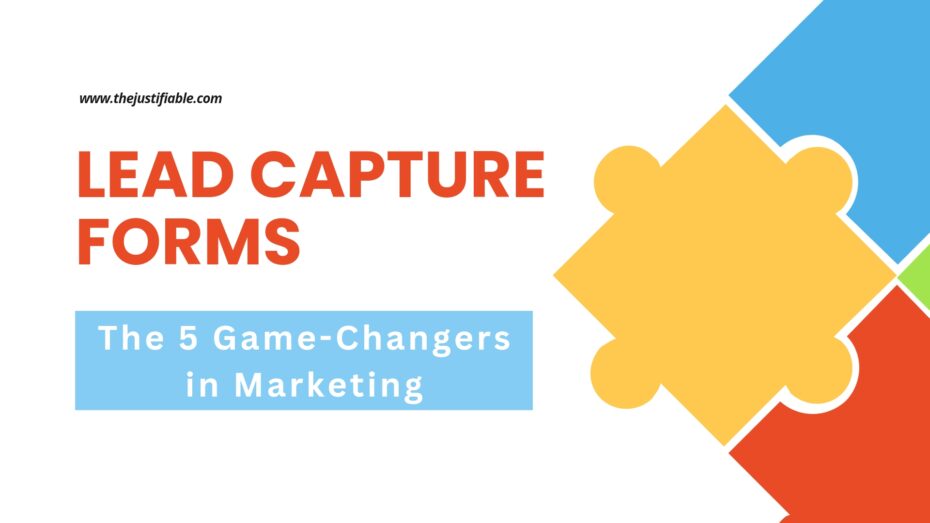 You are currently viewing Lead Capture Forms: The 5 Game-Changers in Marketing