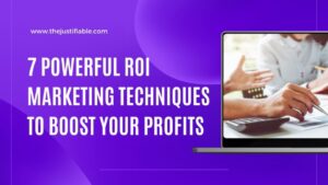 Read more about the article 7 Powerful ROI Marketing Techniques to Boost Your Profits