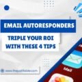 Email Autoresponders: Triple Your ROI with These 4 Tips The image is a graphic related to email autoresponders.
