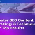 Master SEO Content Writing: 8 Techniques for Top Results The image is a graphic related to seo content writing.