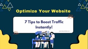 Read more about the article Optimize Your Website: 7 Tips to Boost Traffic Instantly!