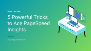 Read more about the article 5 Powerful Tricks to Ace PageSpeed Insights: Boost Your Site!