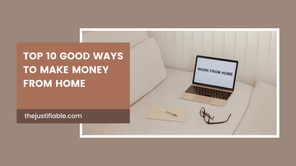 Read more about the article Top 10 Good Ways to Make Money from Home