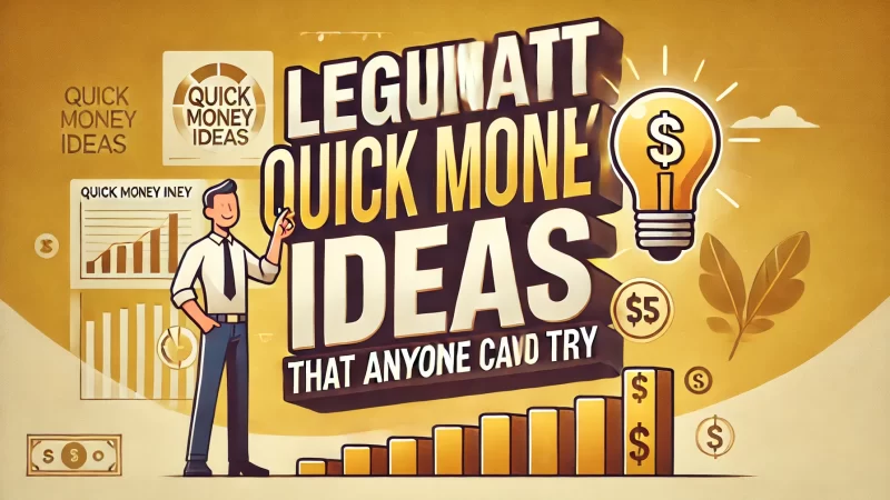 An engaging image with bold fonts displaying the text 'Legitimate Quick Money Ideas That Anyone Can Try.