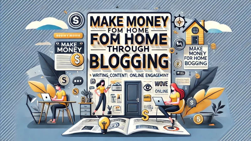 A modern, professional layout for a graphic with the headline 'Make Money From Home Through Blogging.'