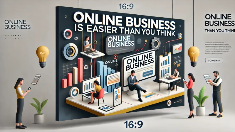 A modern, professional 16:9 layout featuring a bold, readable heading that says 'Online Business Is Easier Than You Think.' 