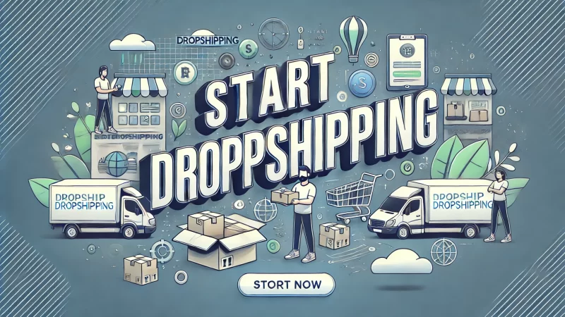 A modern and informative image with a clean and professional layout that reads 'Start Dropshipping' as the bold headline.