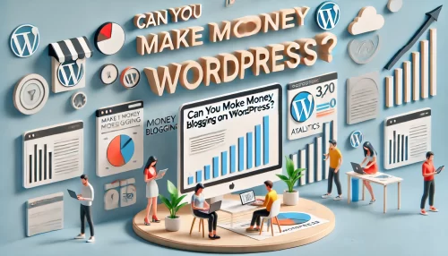 Read more about the article Can You Make Money Blogging On WordPress