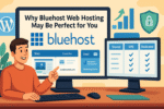 Why Bluehost Web Hosting May Be Perfect for You