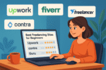 Best Freelancing Sites for Beginners Who Want to Earn More