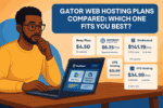 Gator Web Hosting Plans Compared: Which One Fits You Best?