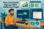 How I Increased Signups With MailerLite WordPress Plugin