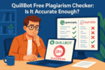 QuillBot Free Plagiarism Checker: Is It Accurate Enough?