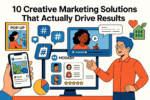 10 Creative Marketing Solutions That Actually Drive Results