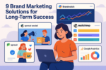 9 Brand Marketing Solutions for Long-Term Success