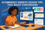 Ecommerce Website Design Tips That Boost Conversions